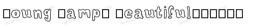 Young & Beautiful字体转换